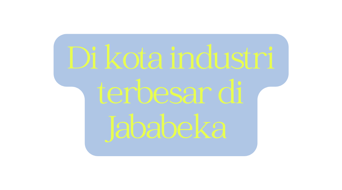 Di kota industri terbesar di Jababeka